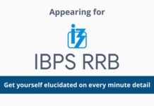 Appearing for IBPS RRB Exam? Get yourself elucidated on every minute detail